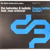 The Beholder & Balistic featuring Max Enforcer - Bigger, Better, Louder! - Single